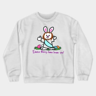 Easter Bunny Jesus Loves You Crewneck Sweatshirt